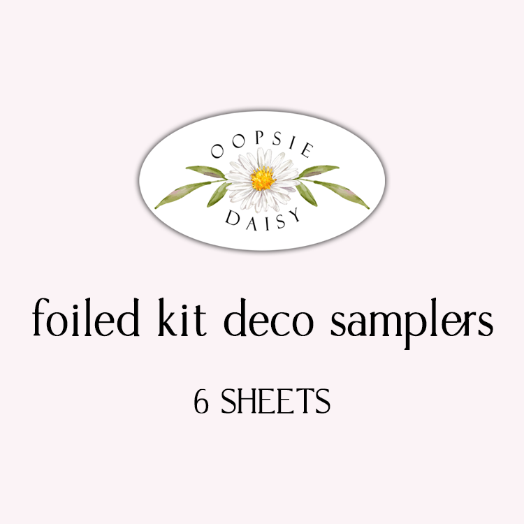 Oopsie Daisy Foiled Kit Deco Samplers Paper Trail Plans