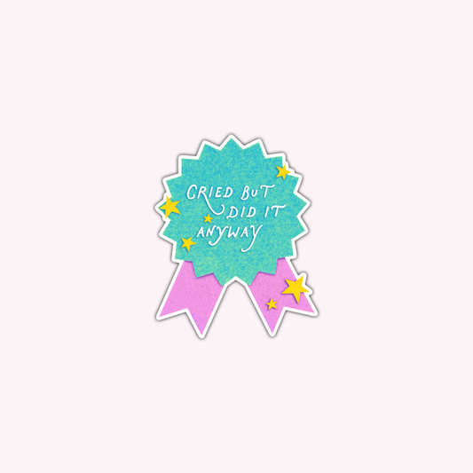 Cried But Did It Anyway Vinyl Sticker