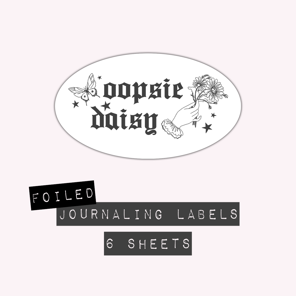 Oopsie Daisy - Journaling Labels (Foiled)