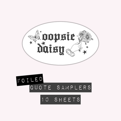 Oopsie Daisy - Quote Samplers (Foiled)
