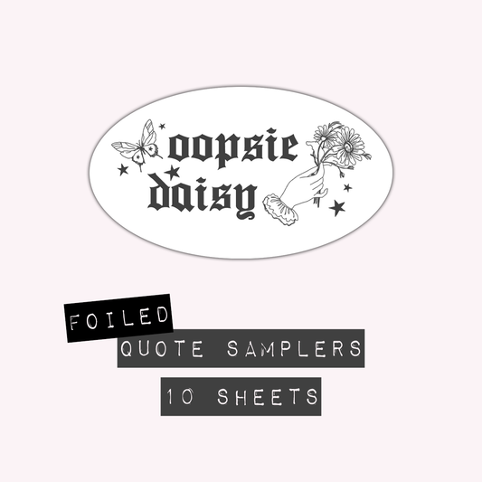 Oopsie Daisy - Quote Samplers (Foiled)