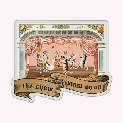 The Show Must Go On Vinyl Sticker