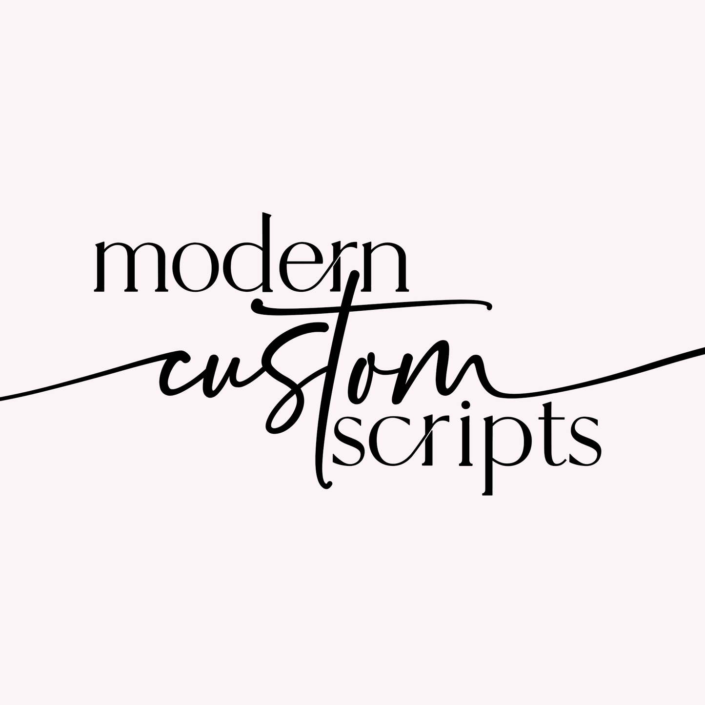 Custom Scripts for Makayla - Modern